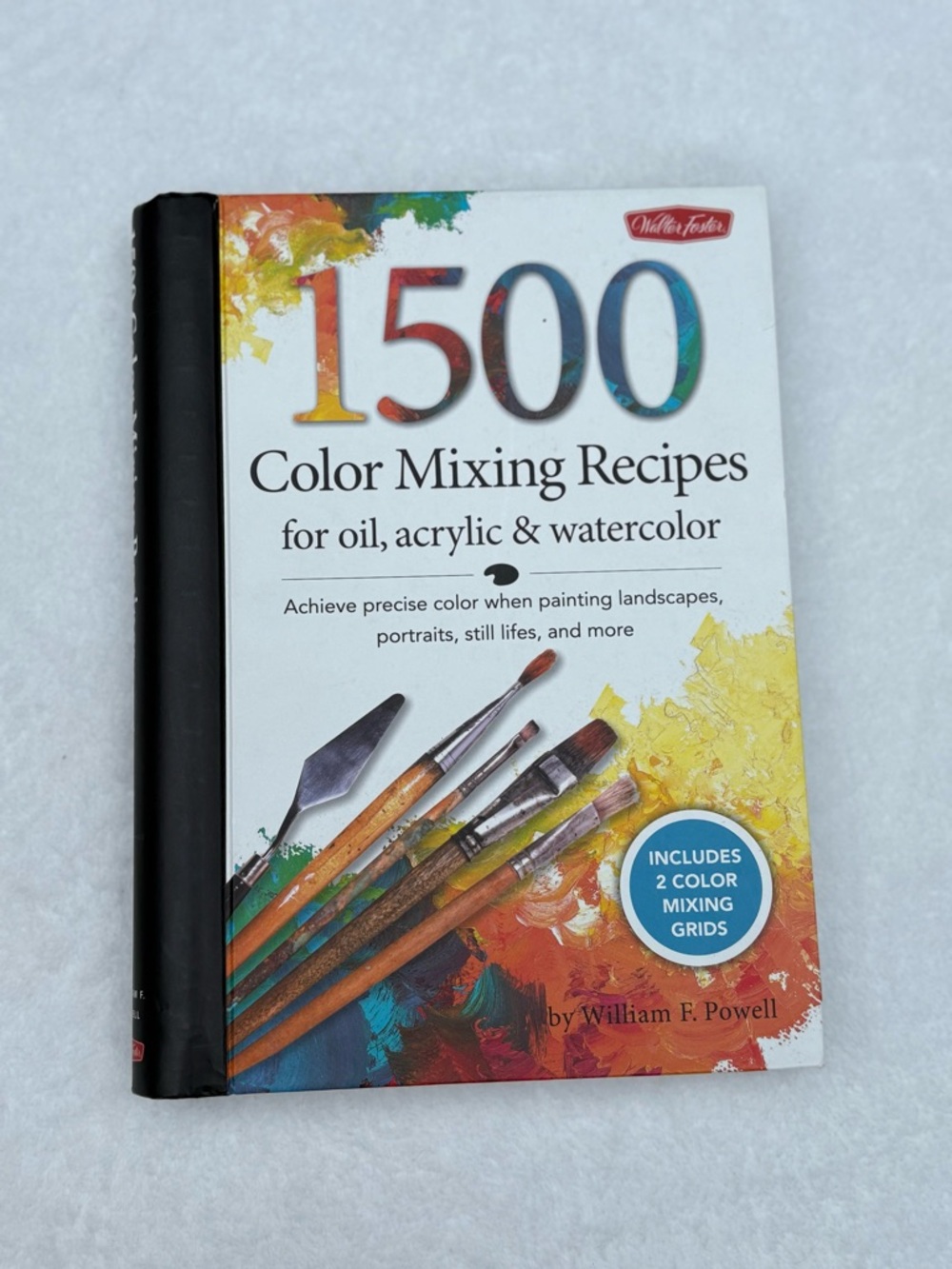 1500 Color Mixing Recipes for Oil, Acrylic and Watercolor Book William Powell